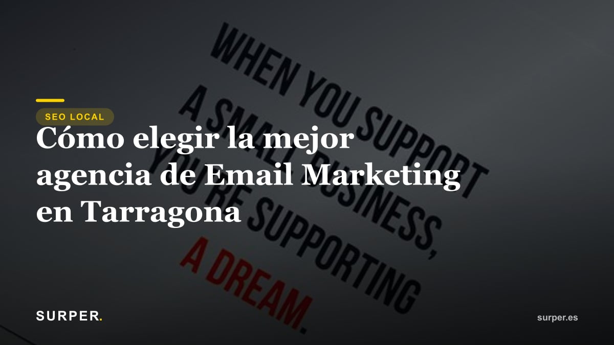Cómo elegir la mejor agencia de Email Marketing en Tarragona