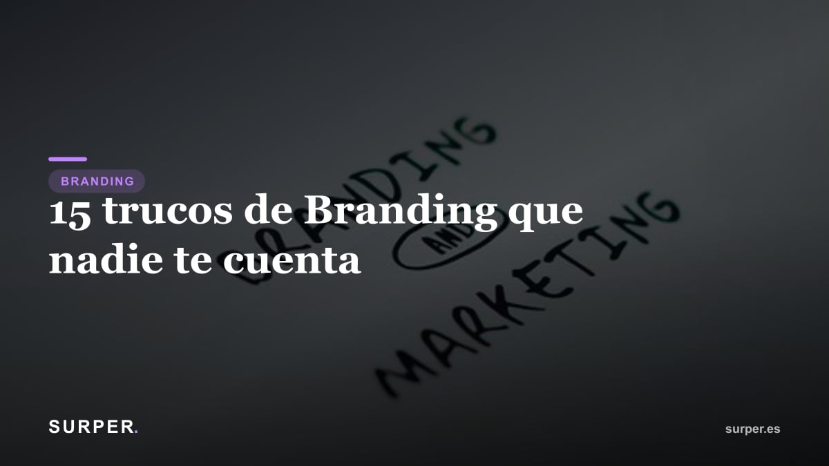 15 trucos de Branding que nadie te cuenta