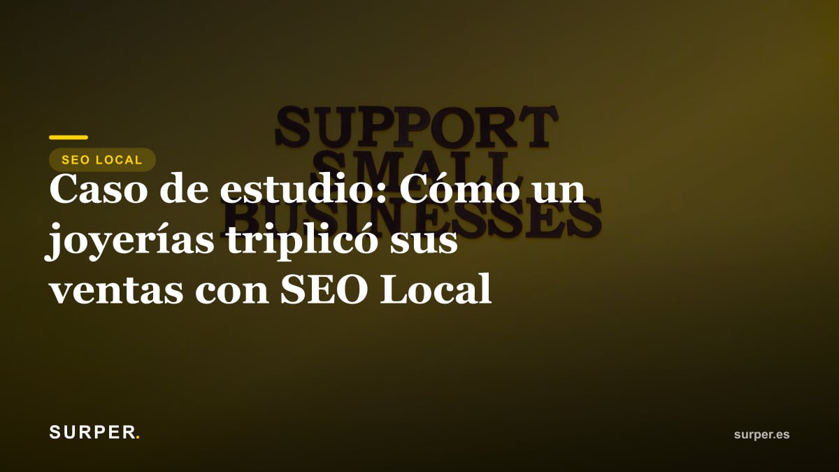 Caso de estudio: Cómo una joyería triplicó sus ventas con SEO Local