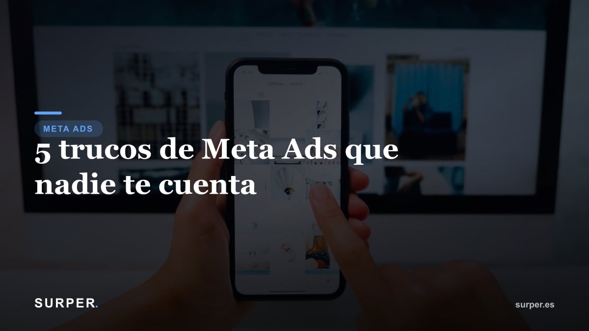 5 trucos de Meta Ads que nadie te cuenta