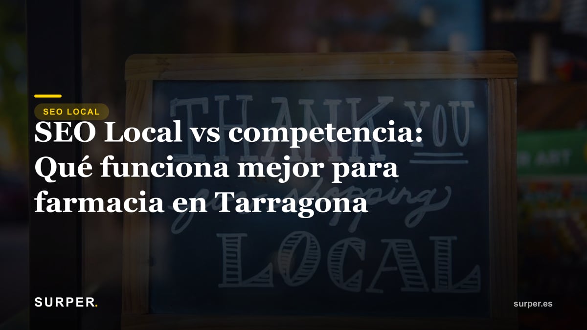 SEO Local vs competencia: Qué funciona mejor para farmacia en Tarragona