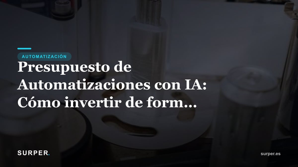 Presupuesto de Automatizaciones con IA: Cómo invertir de forma inteligente