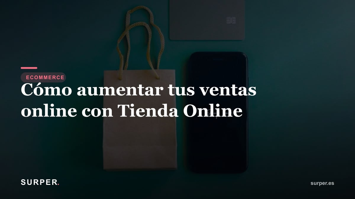 Cómo aumentar tus ventas online con Tienda Online