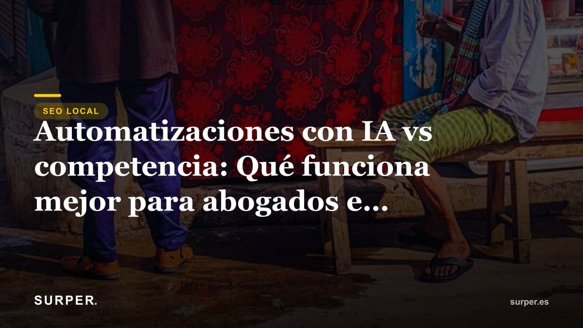 Automatizaciones con IA vs competencia: Qué funciona mejor para abogados en Valladolid
