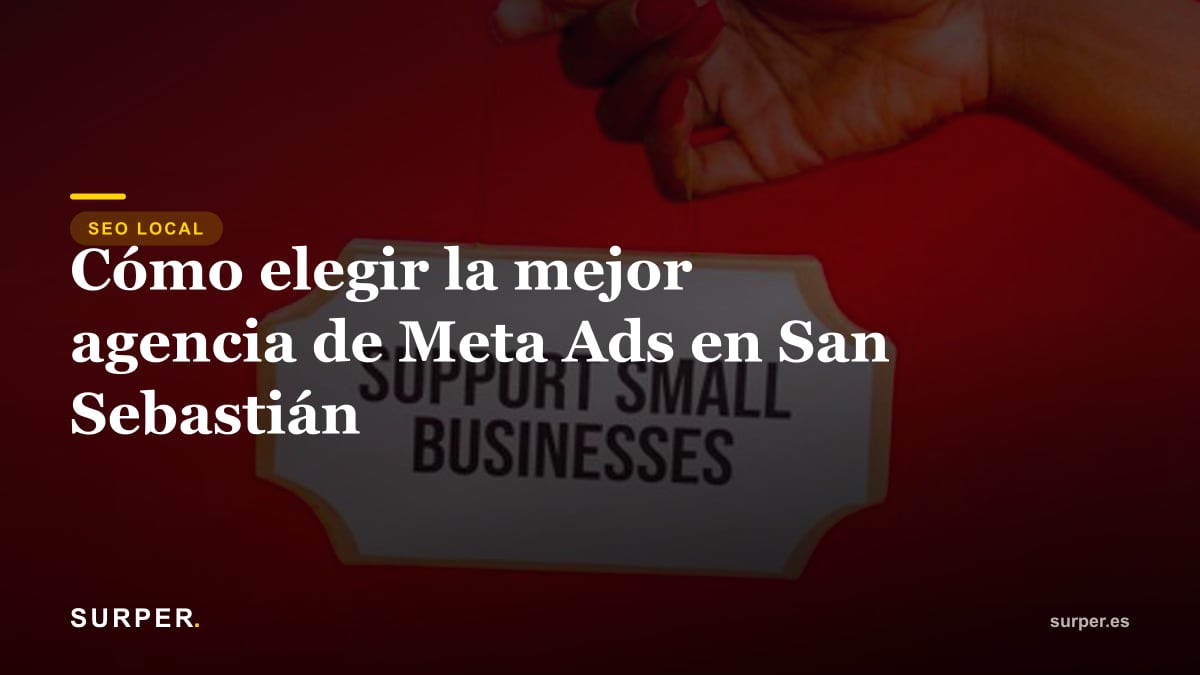 Cómo elegir la mejor agencia de Meta Ads en San Sebastián