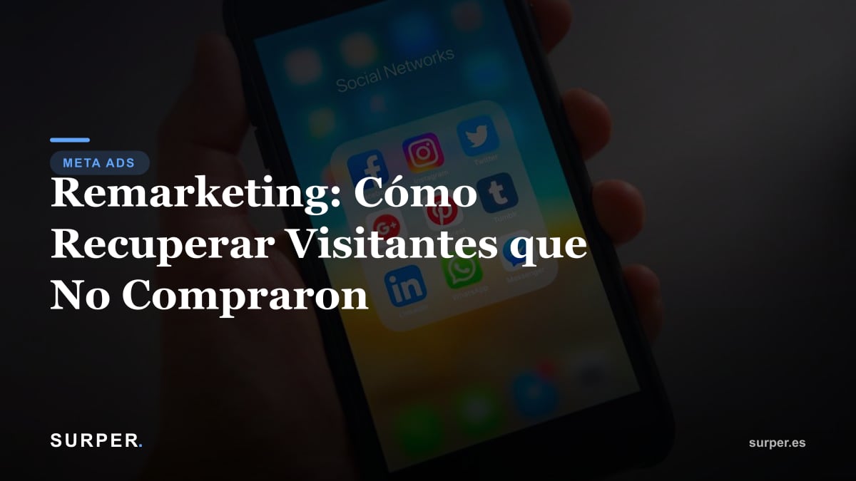 Remarketing: Cómo Recuperar Visitantes que No Compraron