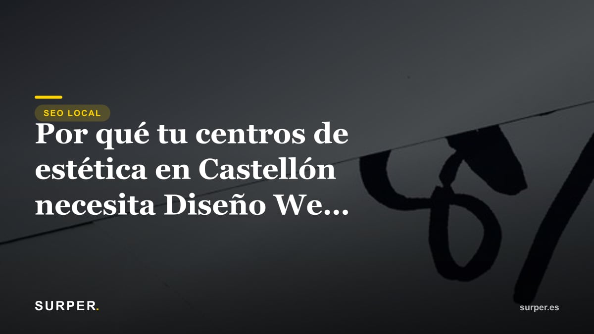 Por qué tu centro de estética en Castellón necesita Diseño Web urgentemente