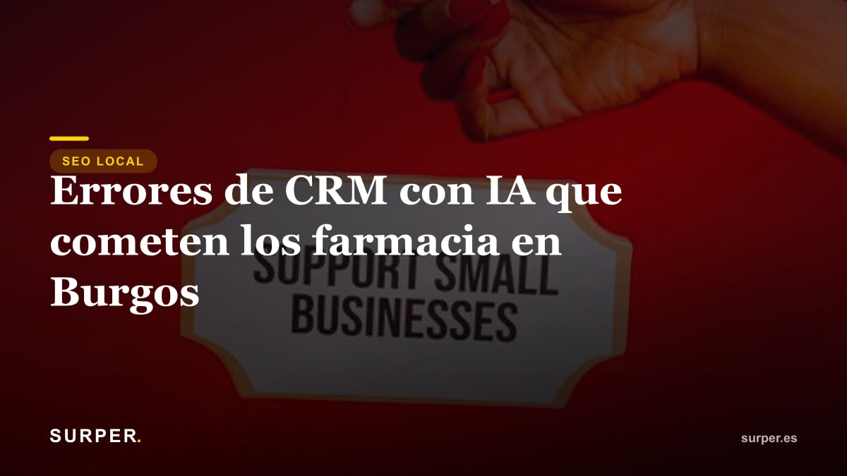 Errores de CRM con IA que cometen los farmacia en Burgos