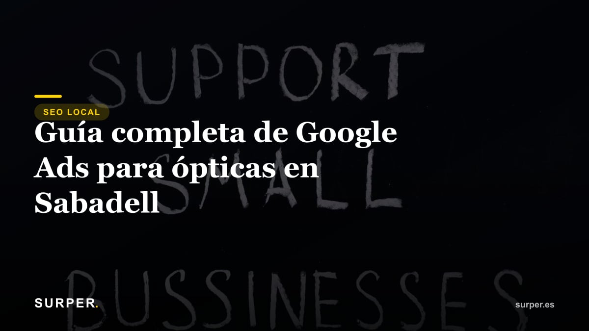 Guía completa de Google Ads para ópticas en Sabadell