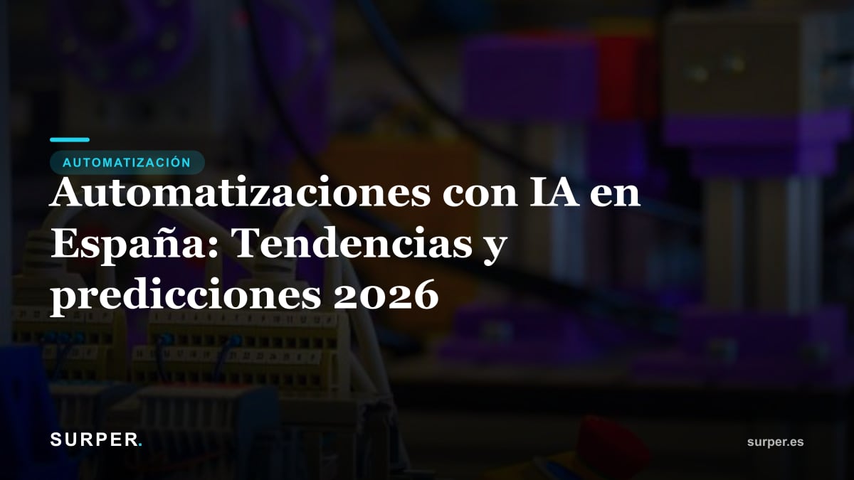 Automatizaciones con IA en España: Tendencias y predicciones 2026