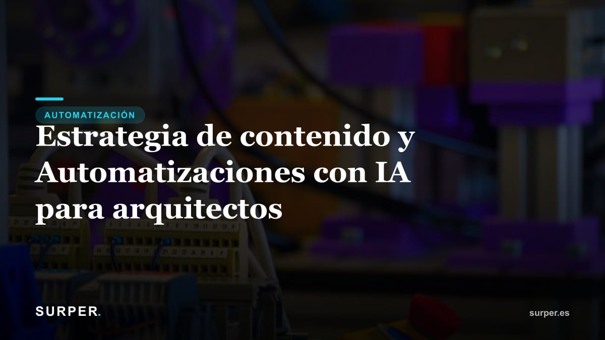 Estrategia de contenido y Automatizaciones con IA para arquitectos