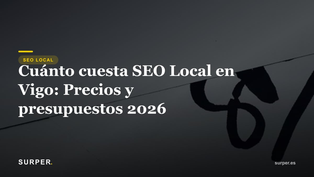 Cuánto cuesta SEO Local en Vigo: Precios y presupuestos 2026