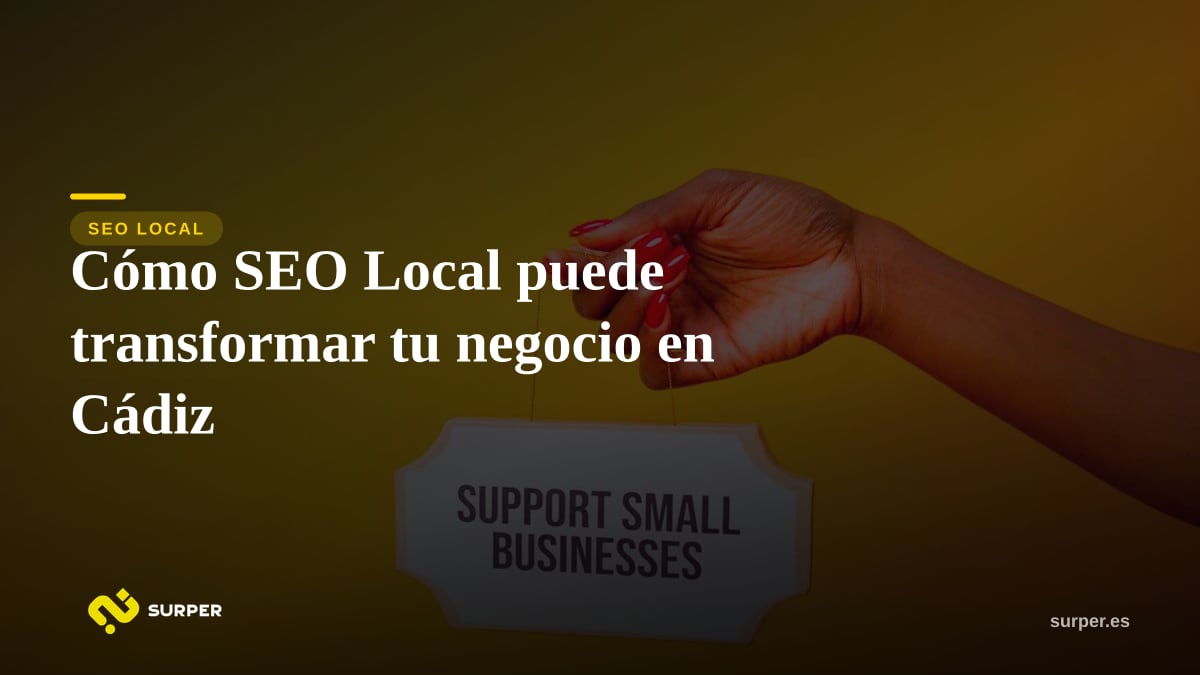 Cómo SEO Local puede transformar tu negocio en Cádiz