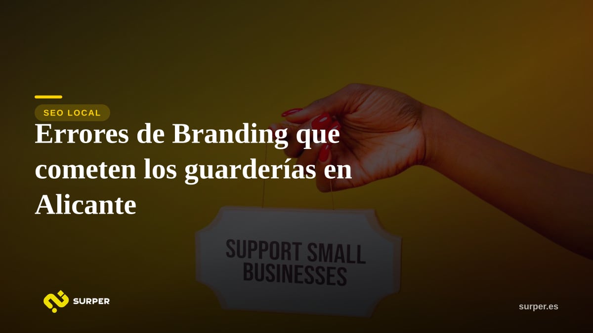 Errores de Branding que cometen los guarderías en Alicante
