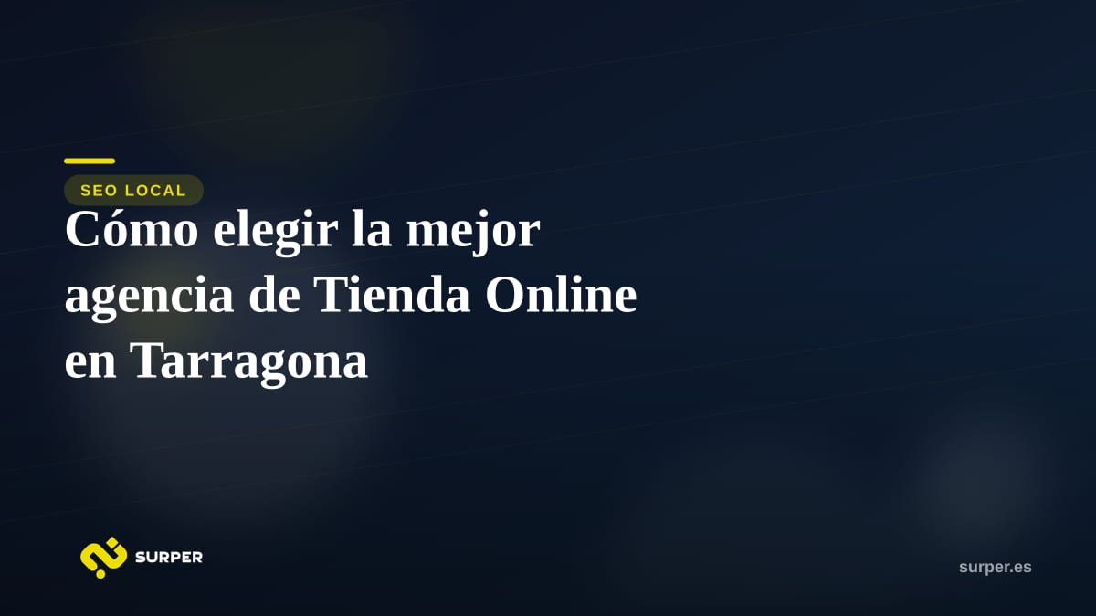 Cómo elegir la mejor agencia de Tienda Online en Tarragona