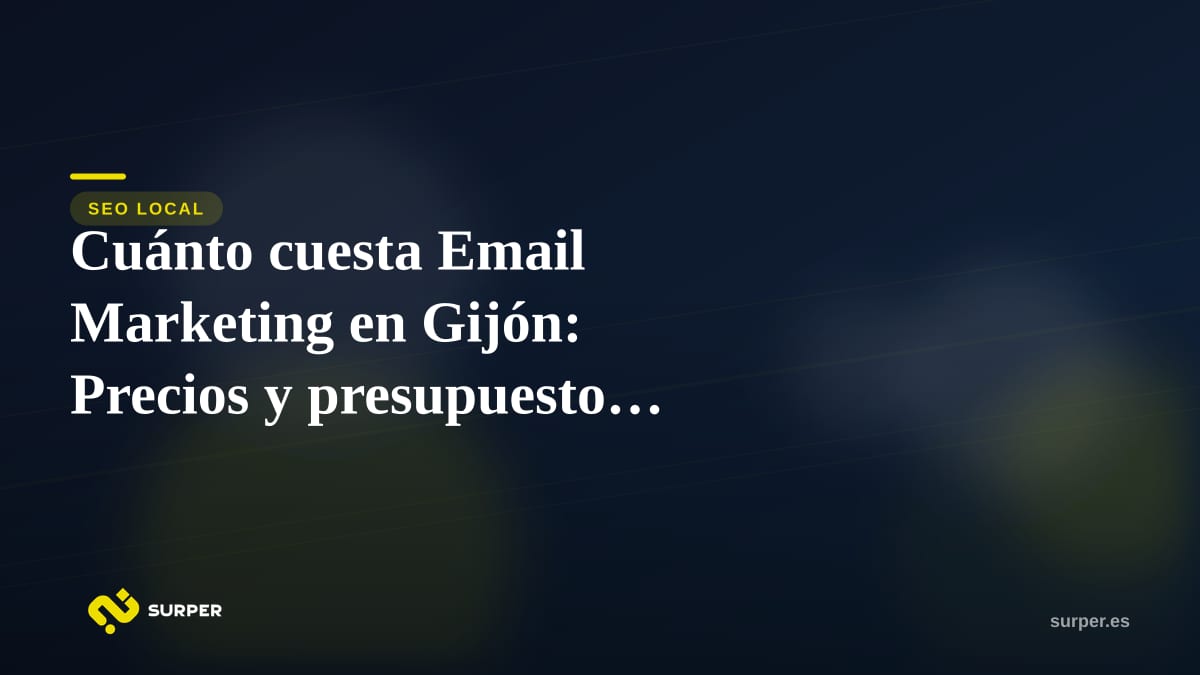 Cuánto cuesta Email Marketing en Gijón: Precios y presupuestos 2026