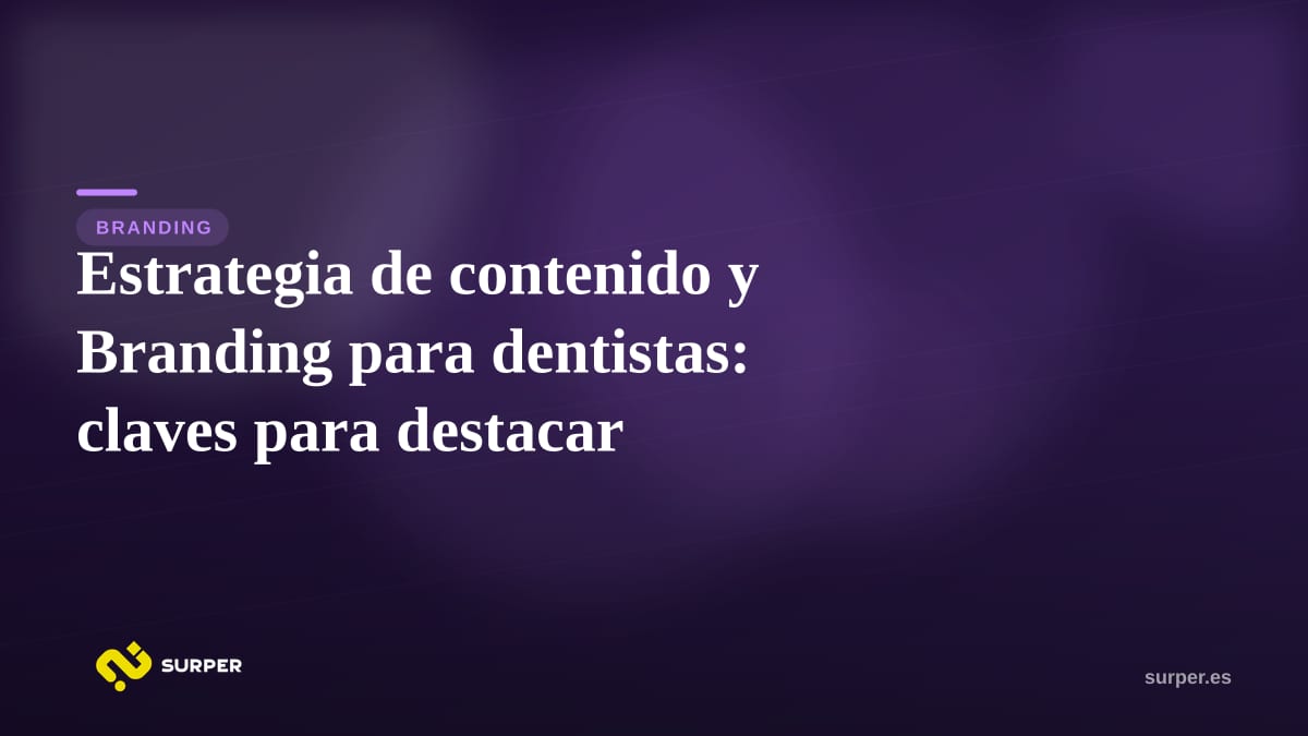 Estrategia de contenido y Branding para dentistas: claves para destacar
