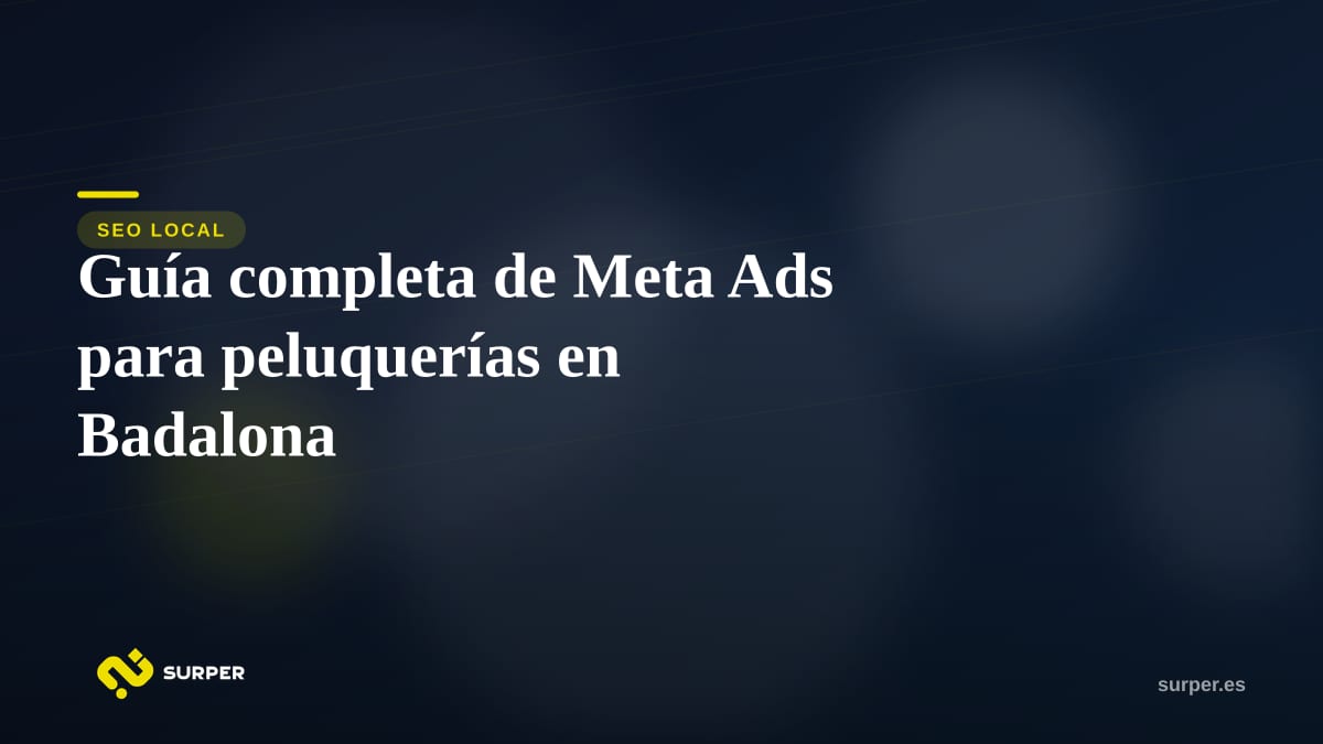 Guía completa de Meta Ads para peluquerías en Badalona
