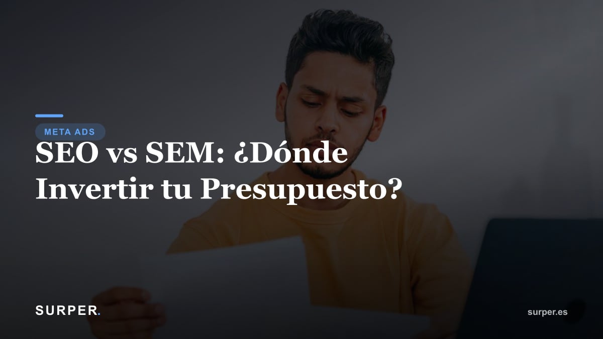 SEO vs SEM: ¿Dónde Invertir tu Presupuesto?