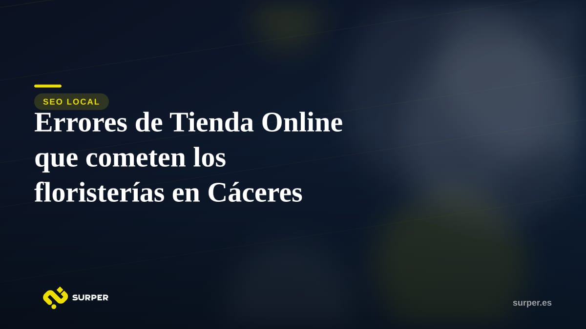 Errores de Tienda Online que cometen los floristerías en Cáceres