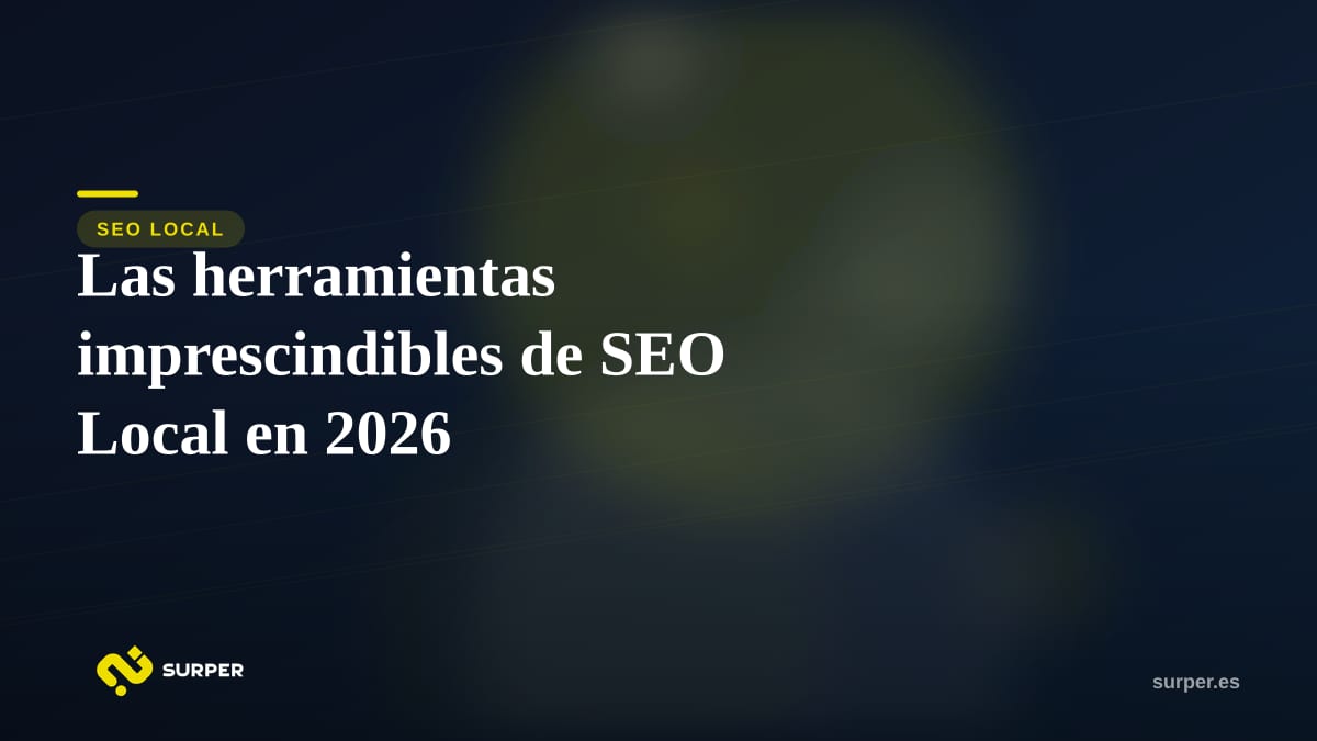 Las herramientas imprescindibles de SEO Local en 2026