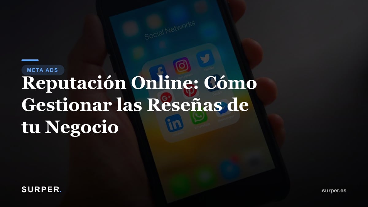 Reputación Online: Cómo Gestionar las Reseñas de tu Negocio
