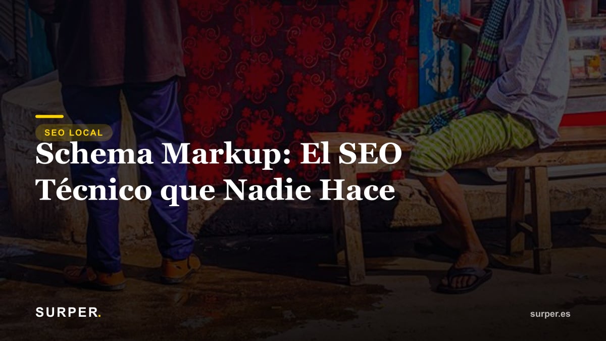 Schema Markup: El SEO Técnico que Nadie Hace