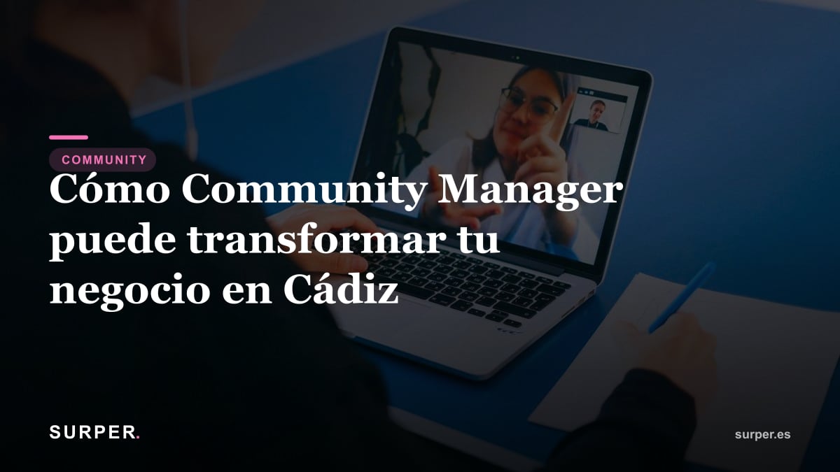 Cómo Community Manager puede transformar tu negocio en Cádiz