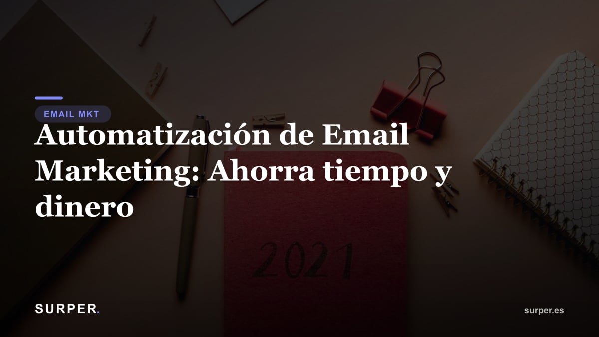 Automatización de Email Marketing: Ahorra tiempo y dinero