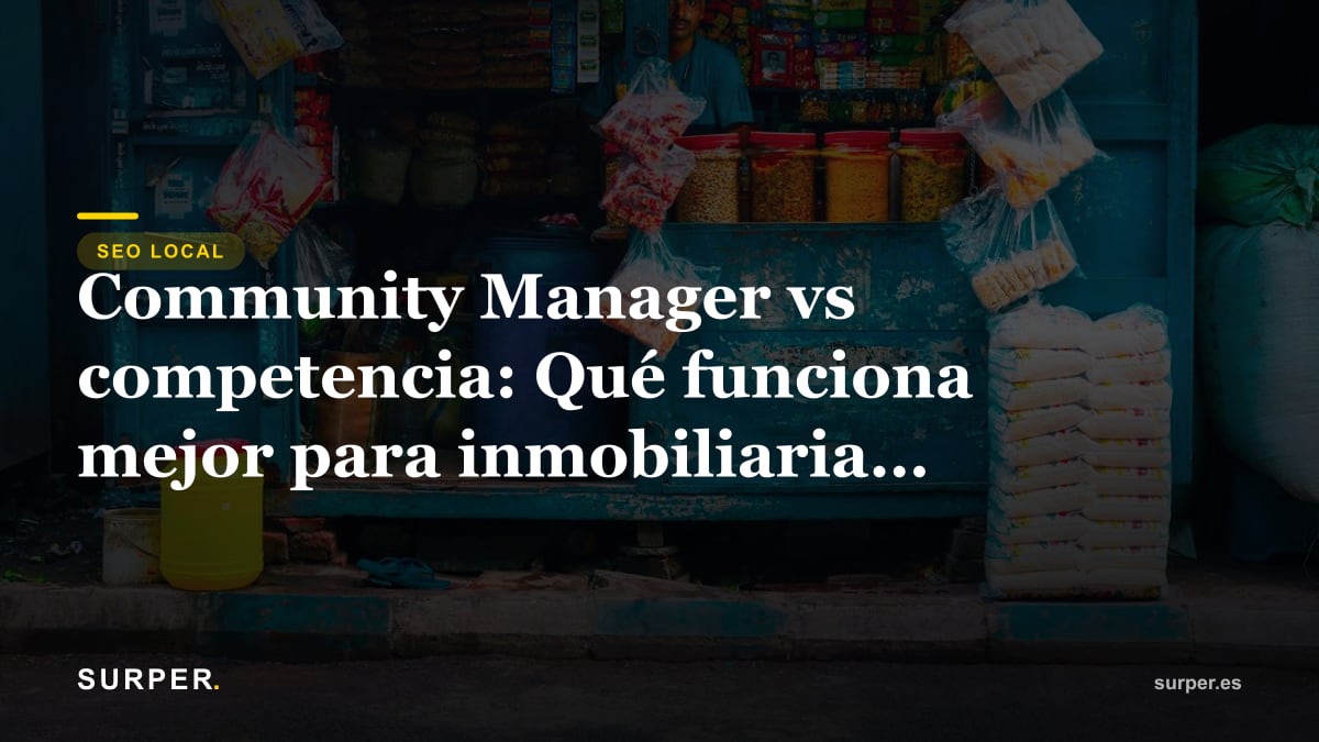 Community Manager vs competencia: Qué funciona mejor para inmobiliarias en Madrid