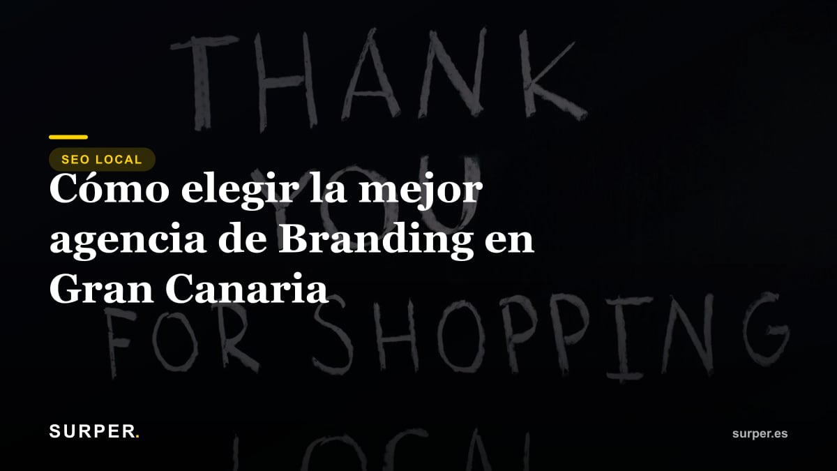 Cómo elegir la mejor agencia de Branding en Gran Canaria