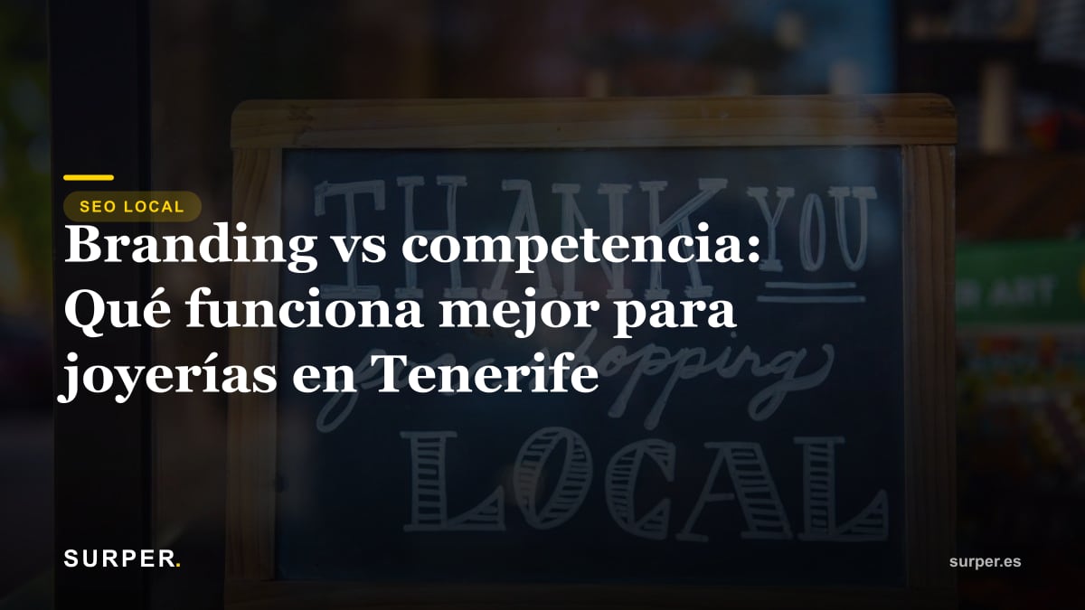 Branding vs competencia: Qué funciona mejor para joyerías en Tenerife