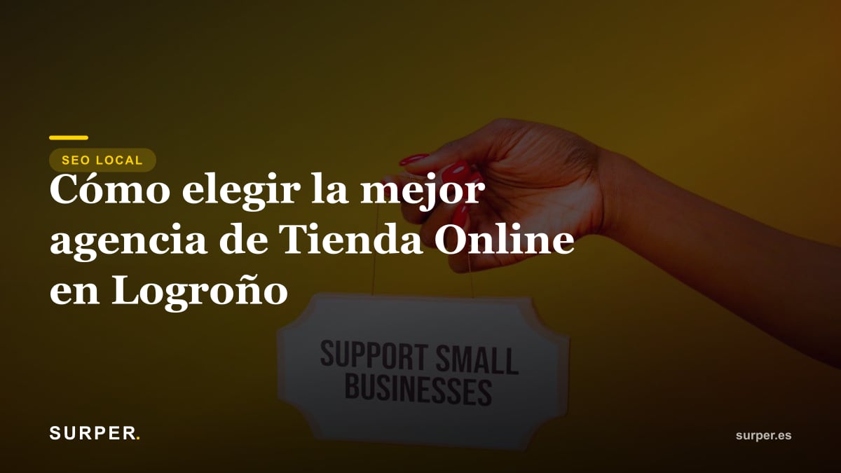 Cómo elegir la mejor agencia de Tienda Online en Logroño