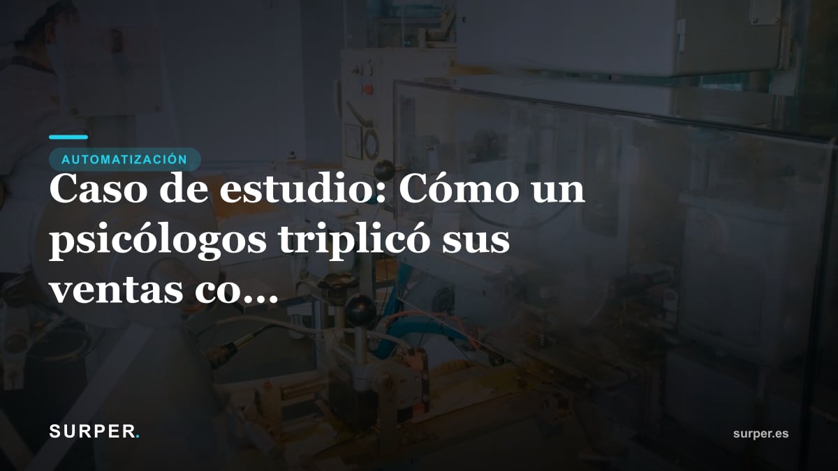 Caso de estudio: Cómo un psicólogo triplicó sus ventas con Automatizaciones con IA
