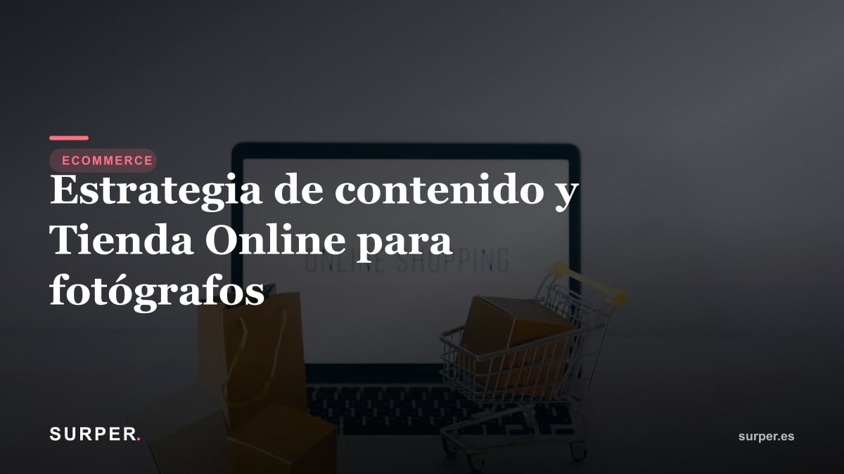 Estrategia de contenido y Tienda Online para fotógrafos