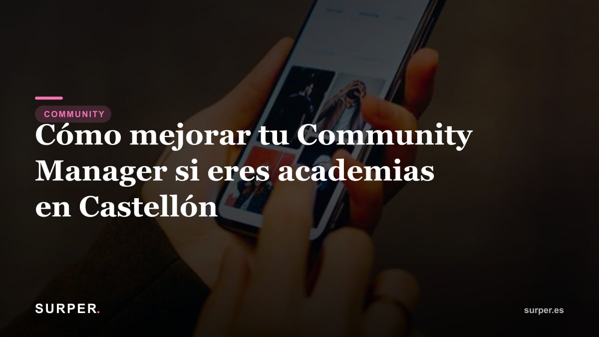 Cómo mejorar tu Community Manager si eres academia en Castellón
