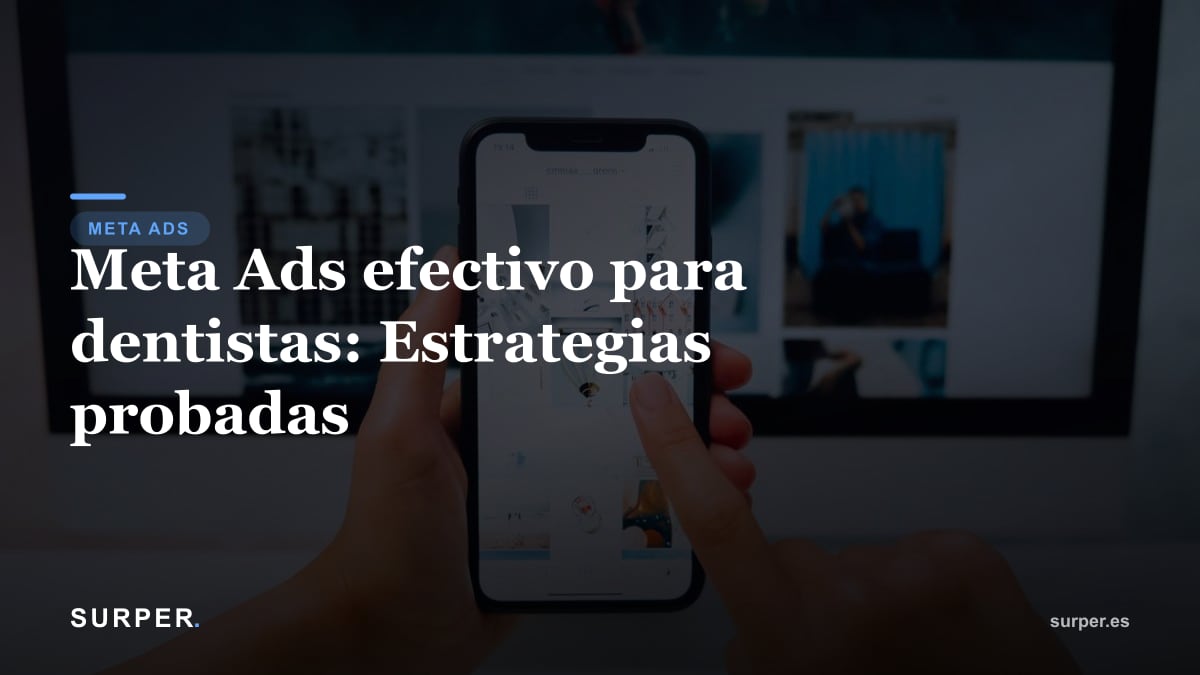 Meta Ads efectivo para dentistas: Estrategias probadas