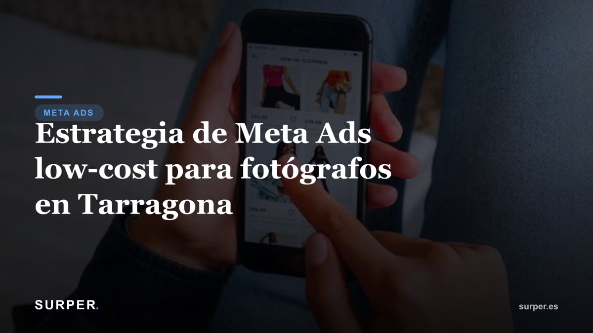 Estrategia de Meta Ads low-cost para fotógrafos en Tarragona