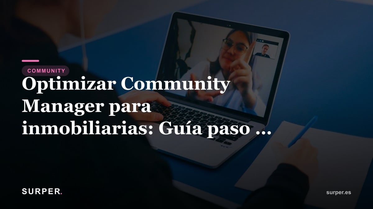 Optimizar Community Manager para inmobiliarias: Guía paso a paso