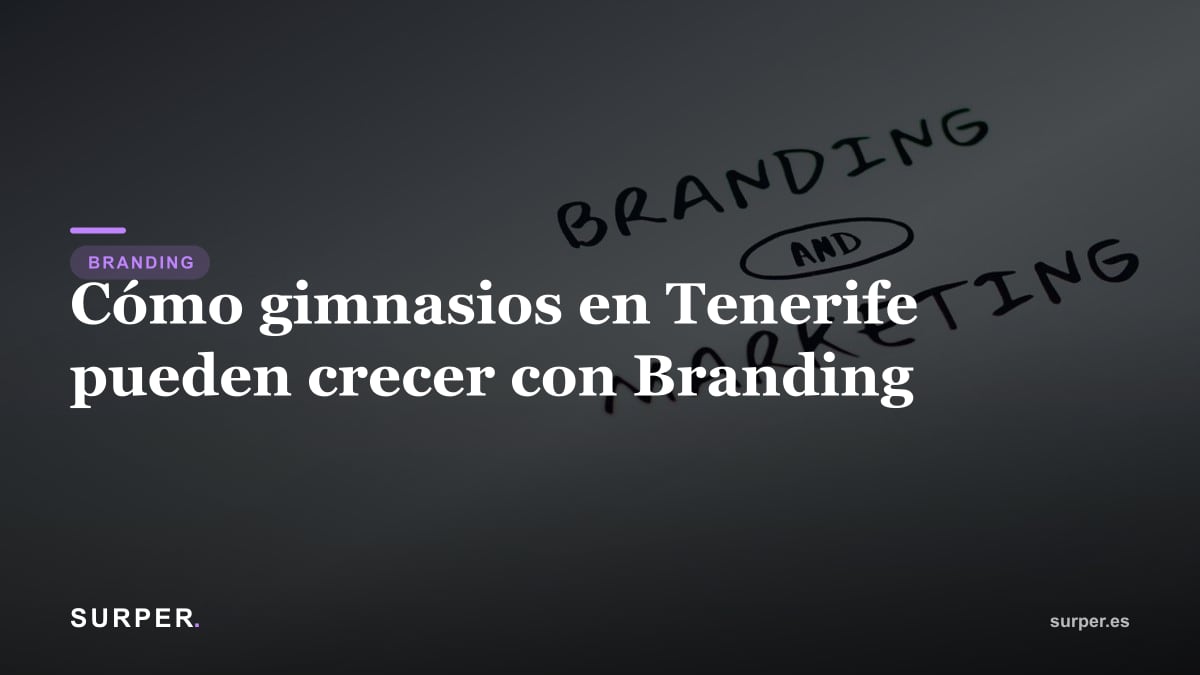 Cómo gimnasios en Tenerife pueden crecer con Branding