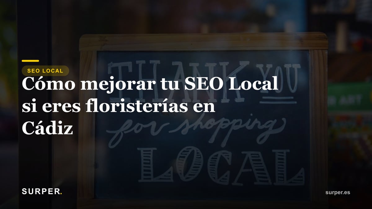 Cómo mejorar tu SEO Local si eres floristería en Cádiz
