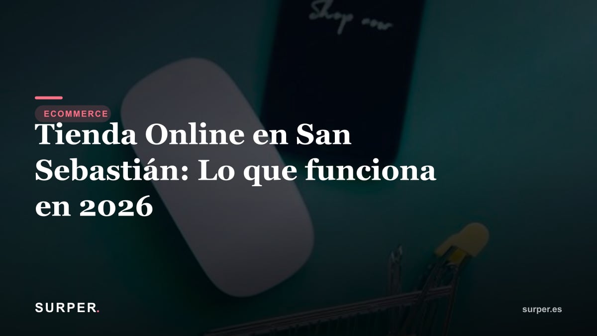 Tienda Online en San Sebastián: Lo que funciona en 2026