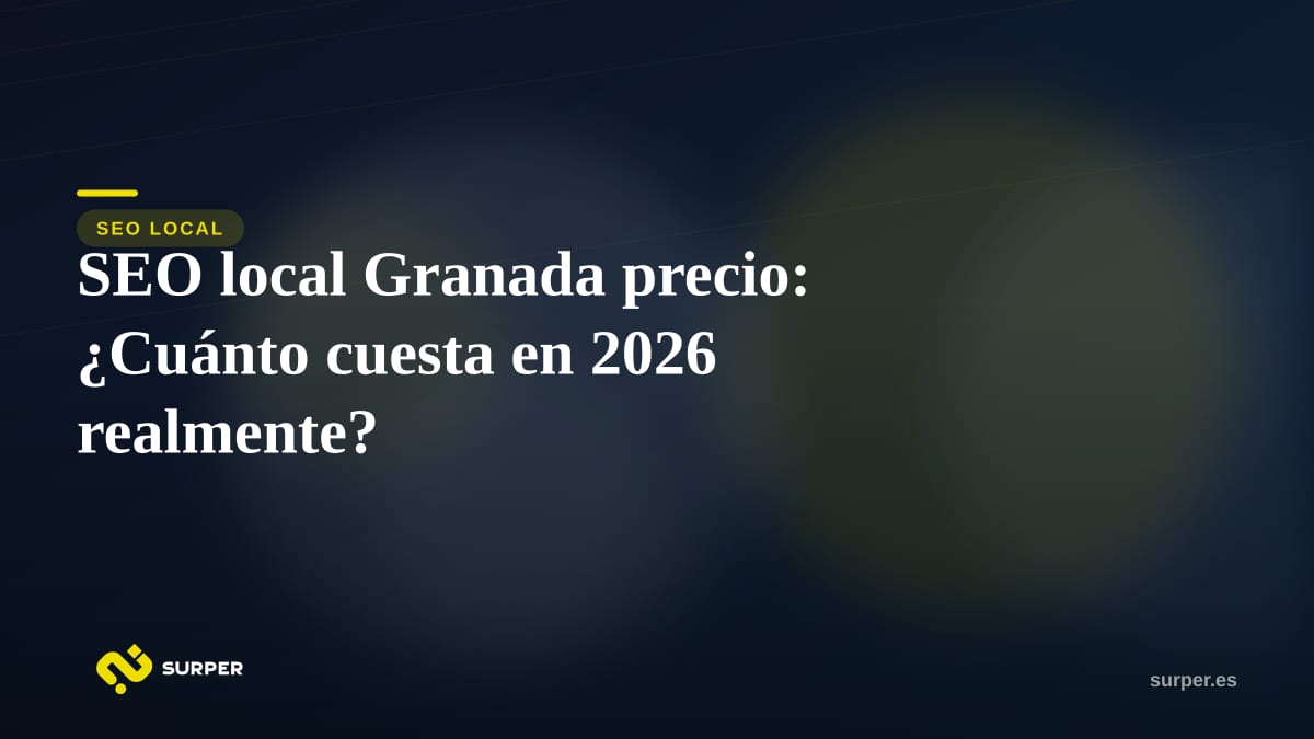 SEO local Granada precio: ¿Cuánto cuesta en 2026 realmente?