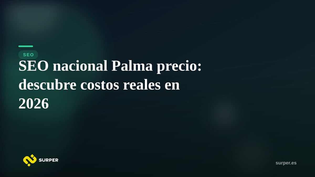 SEO nacional Palma precio: descubre costos reales en 2026