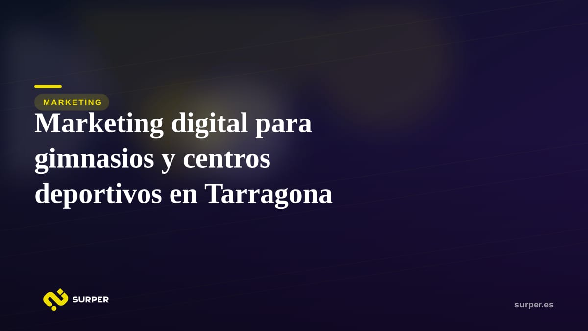 Marketing digital para gimnasios y centros deportivos en Tarragona