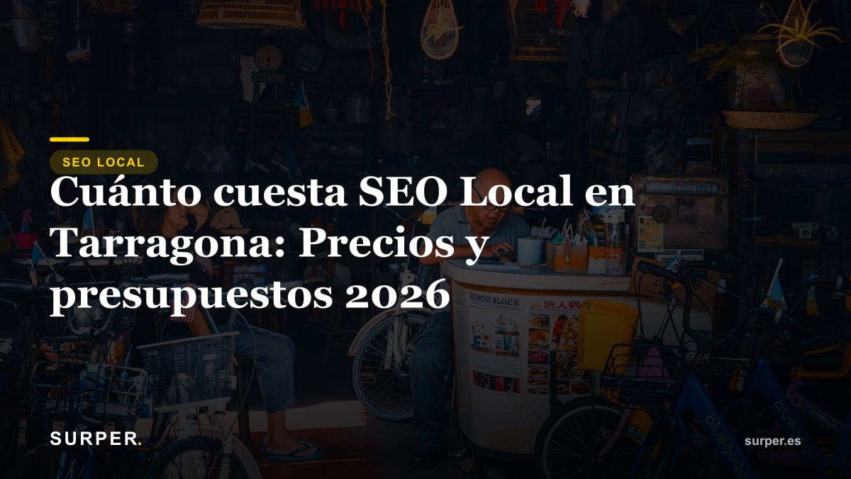 Cuánto cuesta SEO Local en Tarragona: Precios y presupuestos 2026
