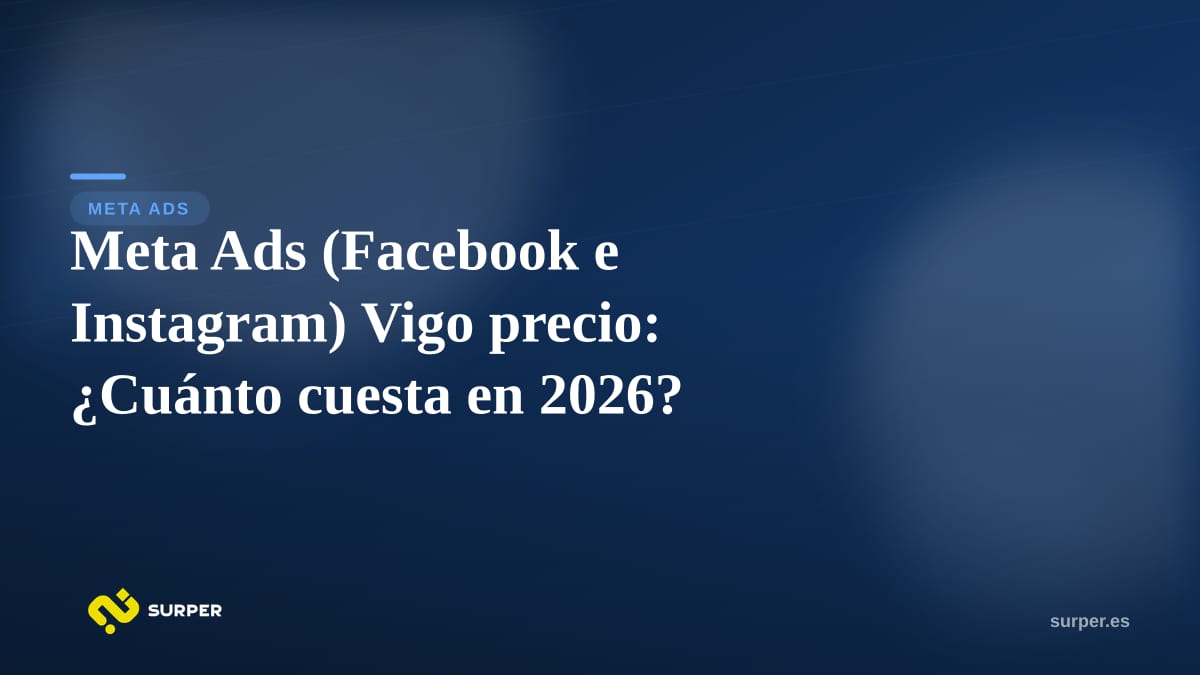 Meta Ads (Facebook e Instagram) Vigo precio: ¿Cuánto cuesta en 2026?