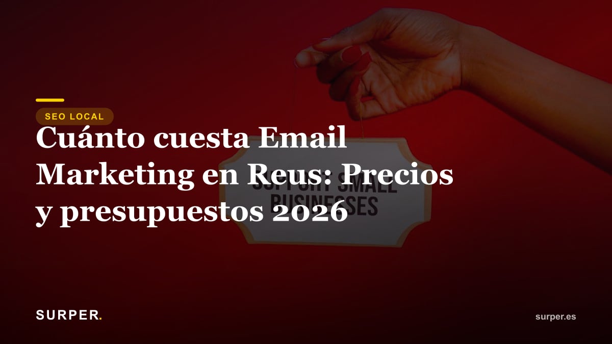 Cuánto cuesta Email Marketing en Reus: Precios y presupuestos 2026